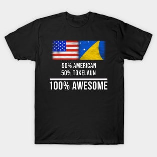 50% American 50% Tokelaun 100% Awesome - Gift for Tokelaun Heritage From Tokelau T-Shirt